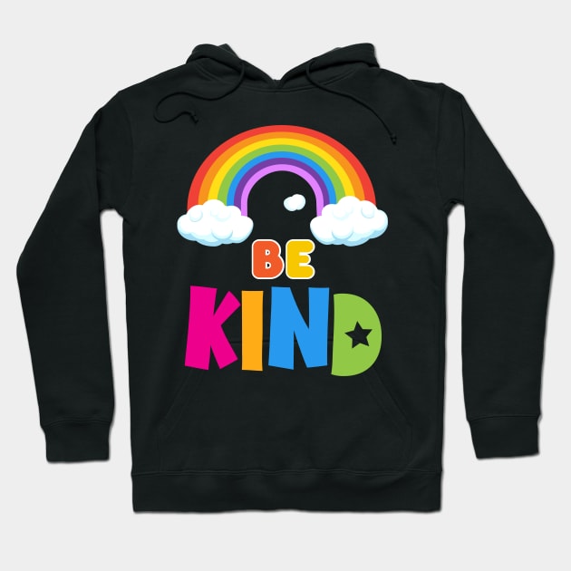 Be Kind positive quote, rainbow joyful illustration, Kindness is contagious life style, care, rainbow with clouds, cartoon children birthday gifts design Hoodie by sofiartmedia